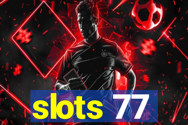 slots 77